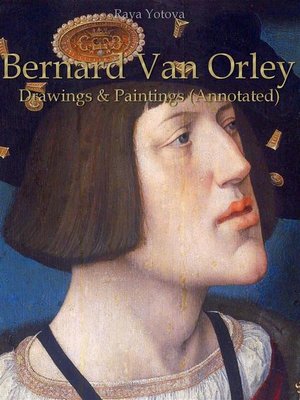 cover image of Bernard Van Orley--Drawings & Paintings (Annotated)